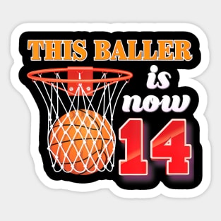 This Baller Is Now 14 Years Old 14Th Birthday Basketball Boy Sticker